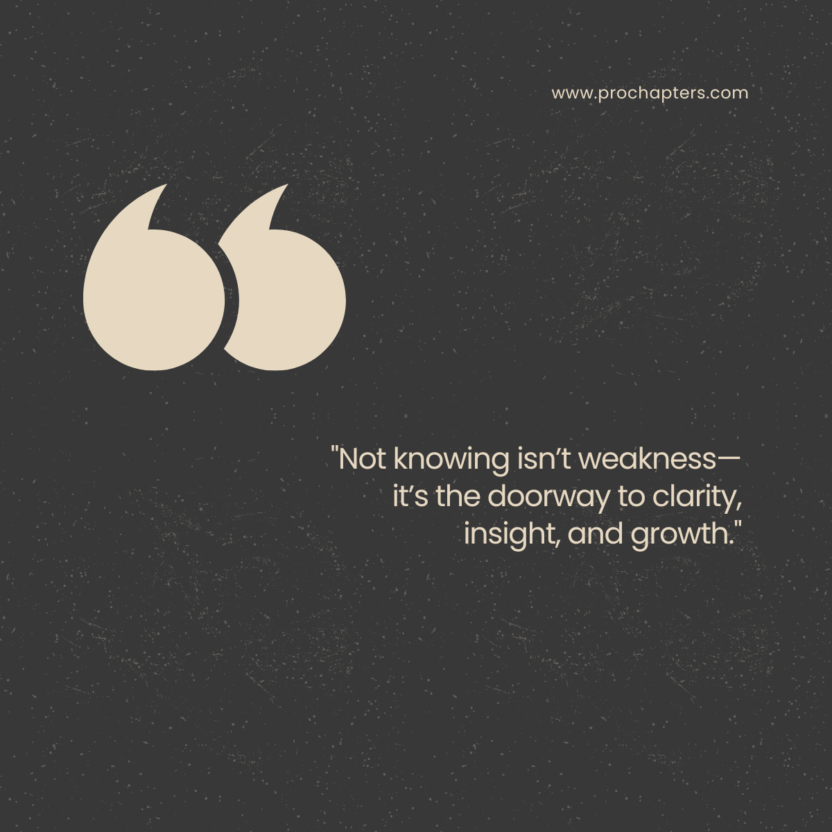 The Strength of Not Knowing