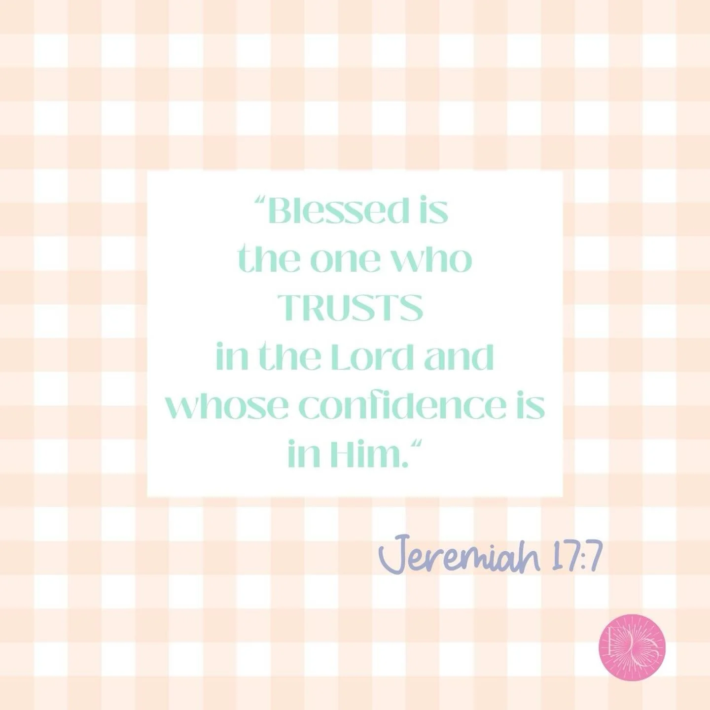 &ldquo;Blessed is the one who TRUSTS in the Lord and whose confidence is in Him.&rdquo; Jeremiah 17:7

Comment TRUST for the printable link!