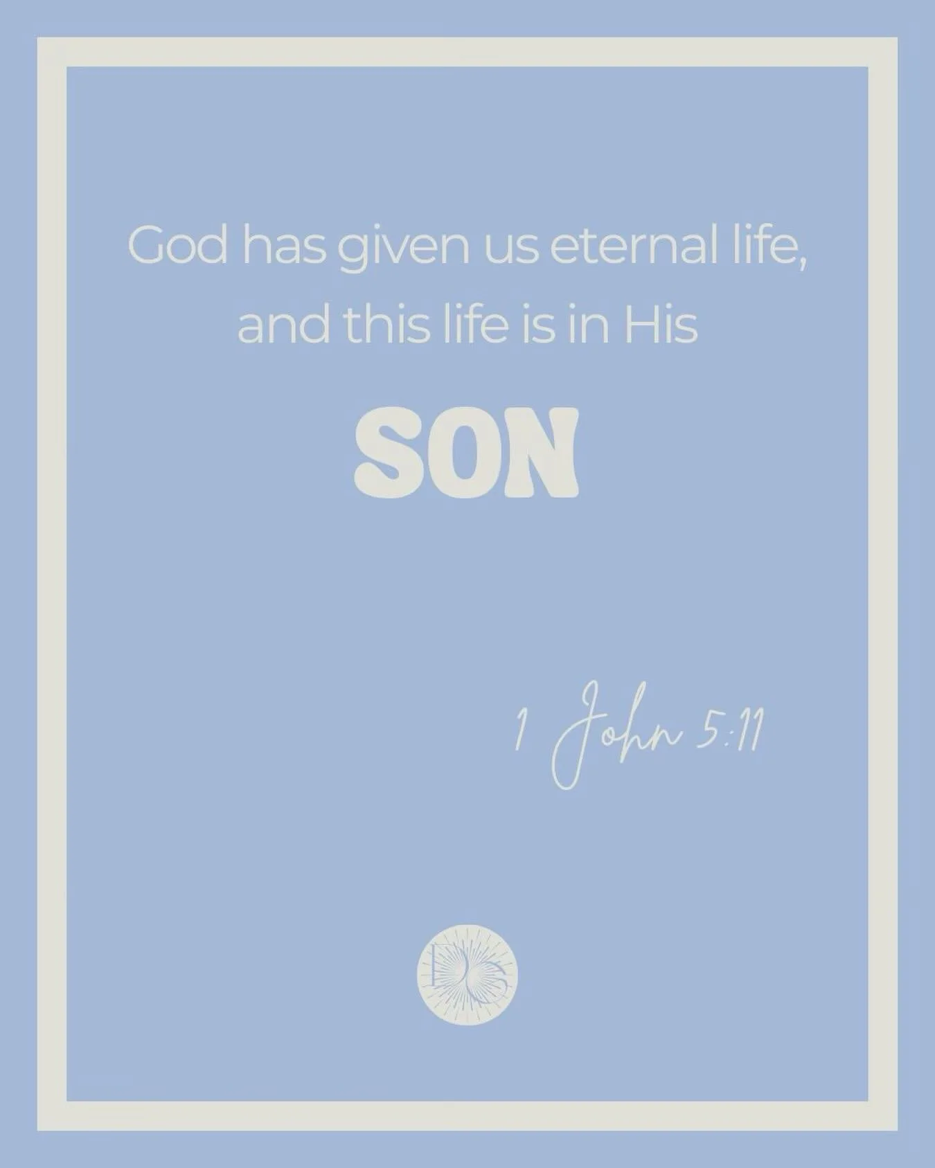 Life is in His SON