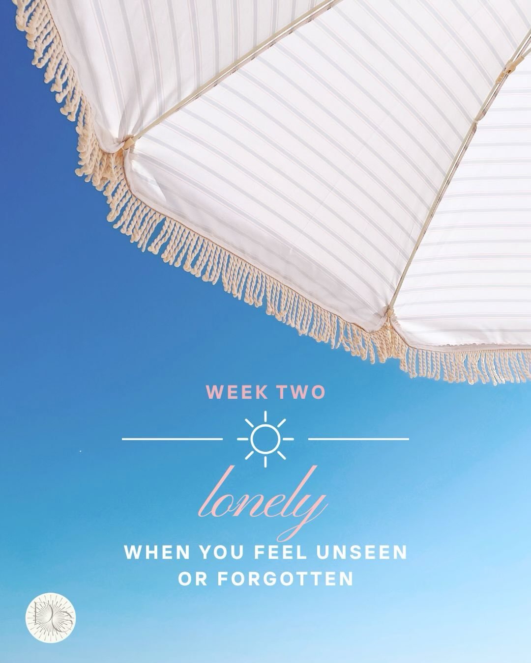Daily Glow&rsquo;s Summer Series: Glow Guide 
WEEK 2 / LONELY:
When You Feel Unseen or Forgotten

When you feel unseen or forgotten&hellip;

Remember:

Nothing can separate you from God&rsquo;s love. He is with you wherever you go. Even when others l