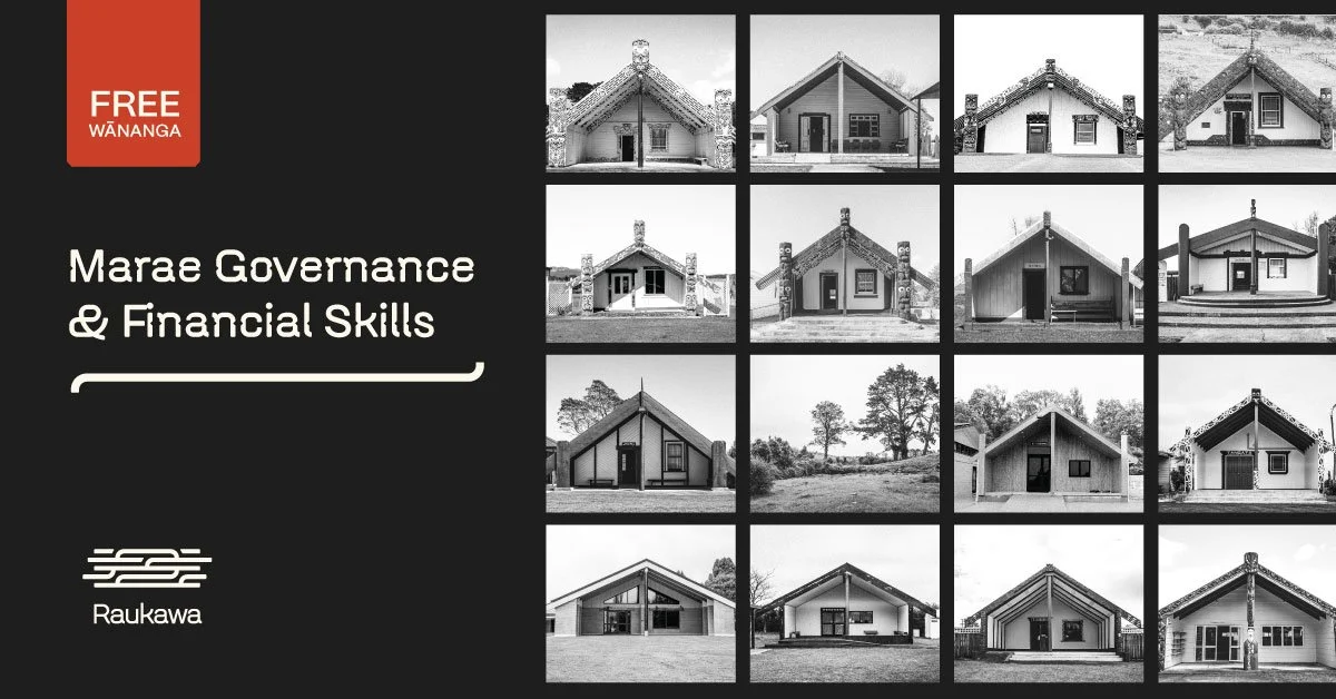Marae Governance &amp; Financial Skills Wānanga