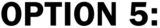 Close-up of the text 'OPTION 5-'