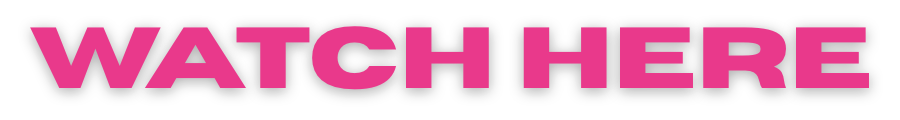 Pink text on white background that says 'WATCH HERE'.
