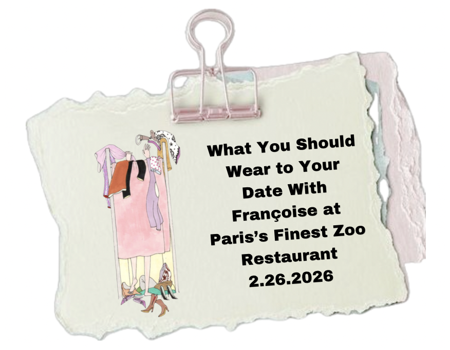 A torn piece of paper with a pink clip at the top, featuring a colorful illustration of clothes hanging on a rack. The text on the paper reads: "What You Should Wear to Your Date With Françoise at Paris's Finest Zoo Restaurant 2.26.2026."