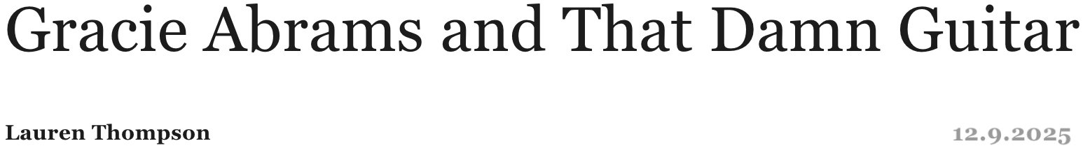 Article headline titled 'Gracie Abrams and That Damn Guitar' by Lauren Thompson, dated December 9, 2025.