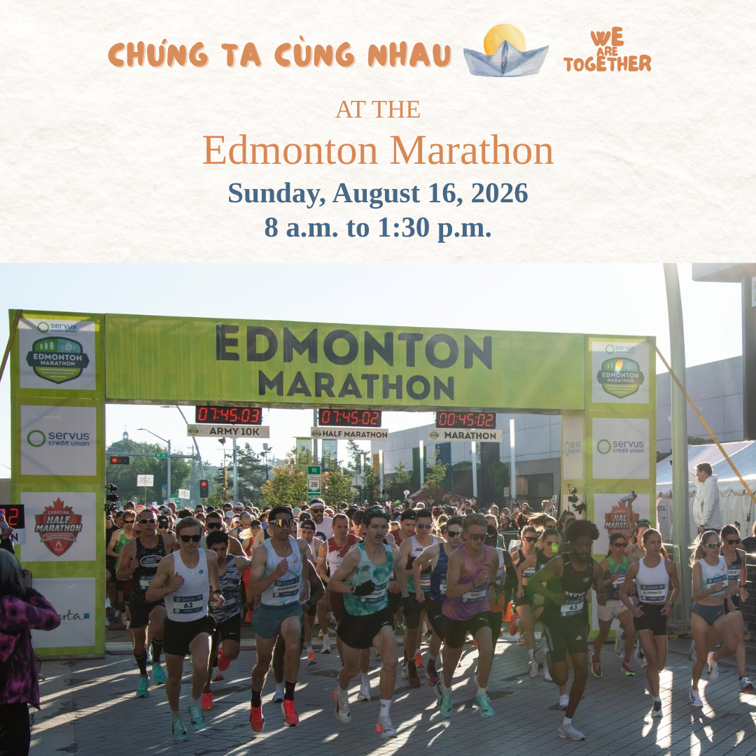 Stop by the Chúng Ta Cùng Nhau Entertainment Booth at the 2026 Edmonton Marathon !