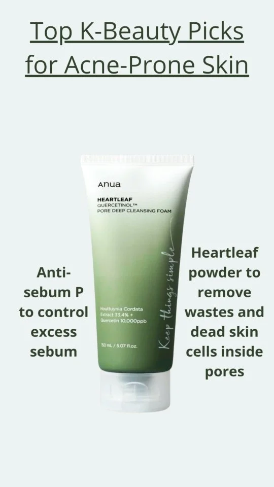 Struggling with excess oil, enlarged pores, or irritation? I’m sharing my top K-beauty picks to keep acne prone skin calm, clear, and hydrated:
Anua Heartleaf Quercetinol Pore Deep Cleansing Foam – heartleaf and anti-sebum P help control