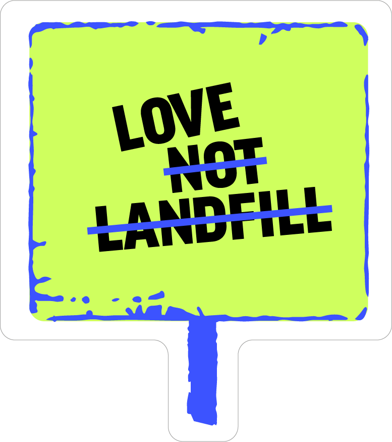Love-Not-Landfill-sticker-slogan-placard