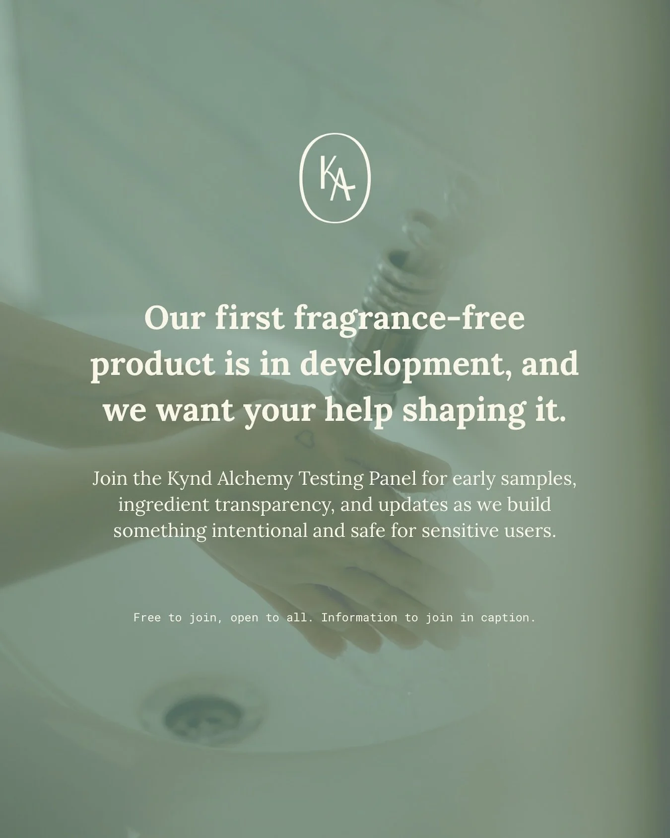 We&rsquo;re looking for individuals who care about their health and product transparency to join our testing panel and try early samples of Kynd Alchemy&rsquo;s fragrance free products.

Your honest feedback will help us improve each formula so that 