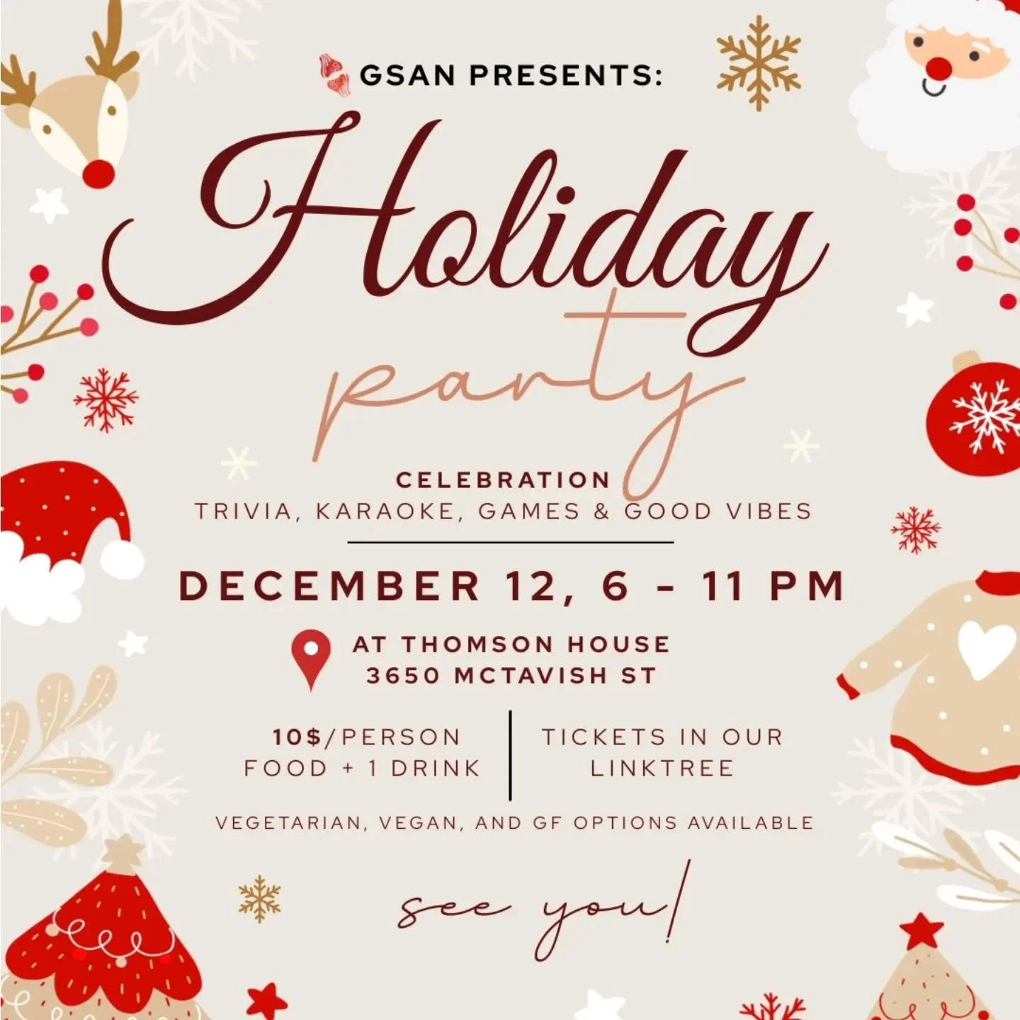 OUR HOLIDAY PARTY IS BACK BABY

Come join us and celebrate with cheer at PGSS Thompson House!

$10/person, which will cover one drink and food at the event.

We will be accommodating for dietary restrictions so let us know in the forms!

Link to regi