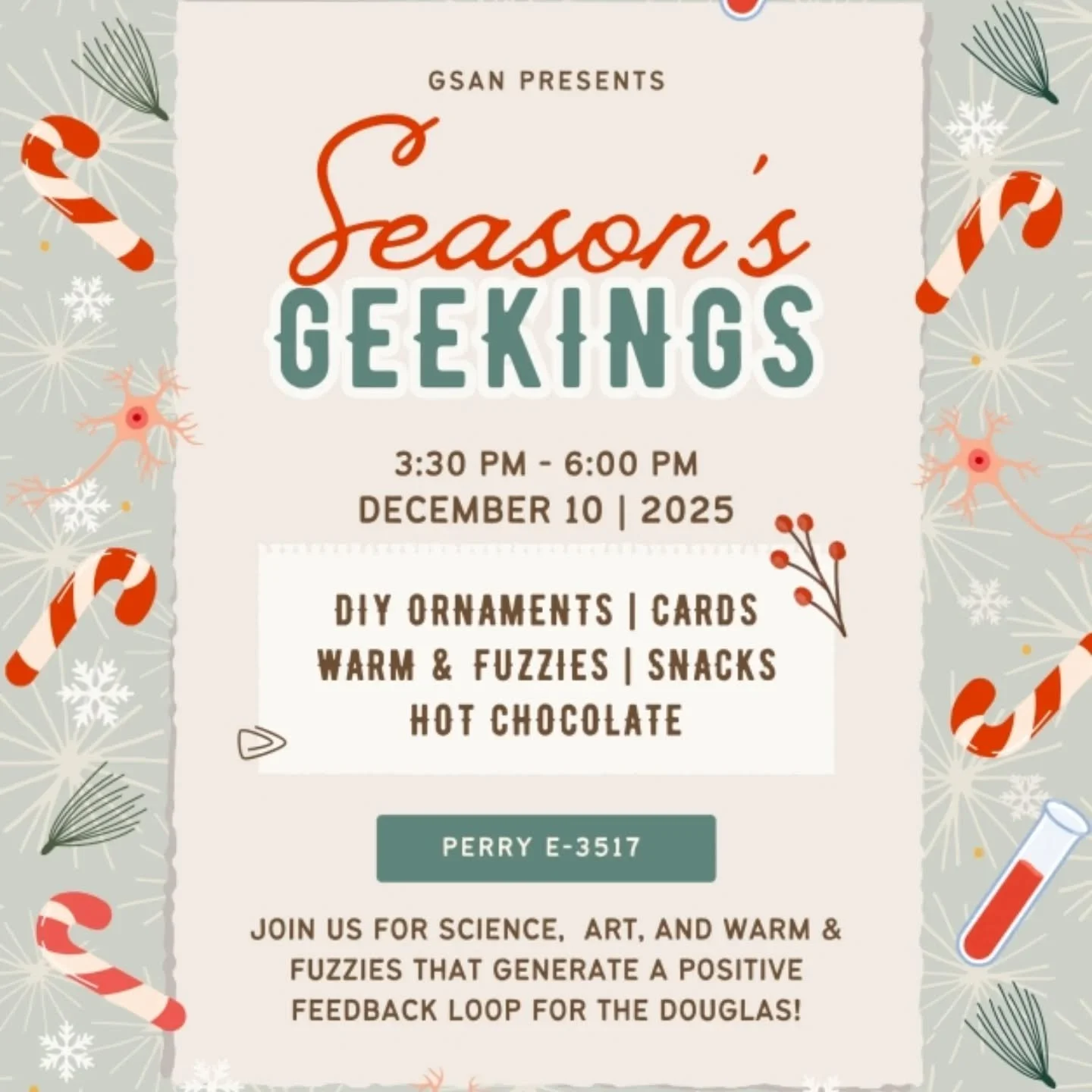 Calling all the folks at the Douglas!

Wanna have a crafty wind down to your semester? Join the GSAN Douglas team with Season's geekings! An afternoon of crafts, snacks and chats for everyone!

📍 Douglas Perry E-3517
⏰ 3:30-6:00
🗓️ Wednesday, Decem