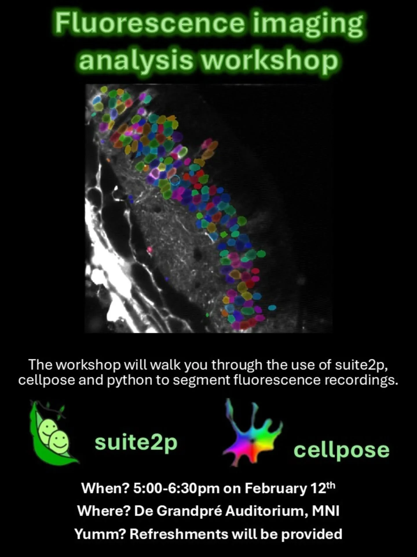 Calling all fluorescence microscopists!

The Academic team is pleased to announce a workshop for fluorescence image segmentation and analysis

When: February 12 5:30-6:30
Where? DuGrandpre Communications Centre, MNI

Snacks are included!

See you the