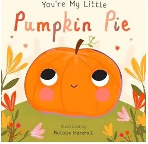 You're My Little Pumpkin Pie - Autumn Picture Books - Bronte and Wilder