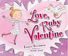 Book cover for 'Love, Ruby Valentine' showing a young girl in a pink tutu and ballet shoes, flying a white dove against a pink background with purple hearts.
