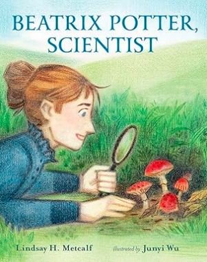 Beatrix Potter, Scientist - Spring Picture Book