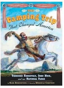 Patriotic Picture Books - The Camping Trip that Changed America - Bronte and Wilder - Wholesome Books, Games, and Gifts for Kids