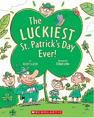 The Luckiest St. Patrick's Day Ever - St. Patrick's Day Picture Books