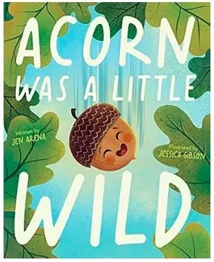 Acorn Was a Little Wild - Autumn Picture Books - Bronte and Wilder