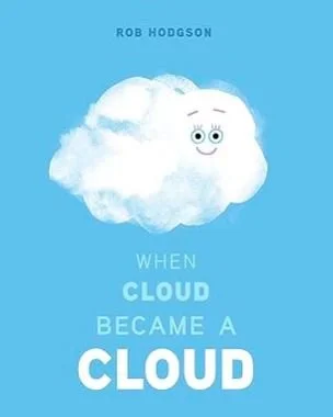 When Cloud Became a Cloud - Spring Picture Book
