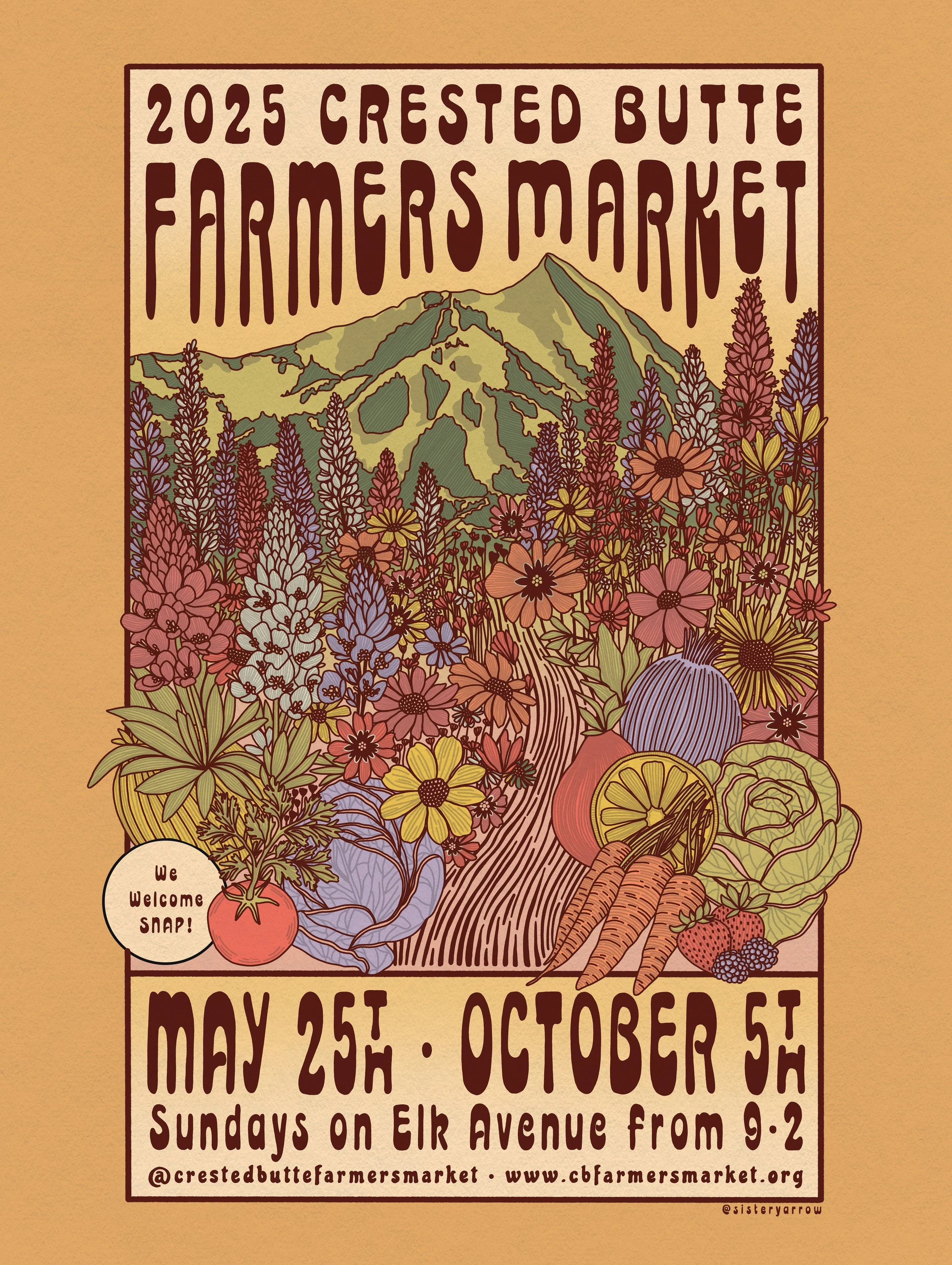 Poster for the 2025 Crested Butte Farmers Market, held Sundays on Elk Avenue from 9 to 2, from May 25th to October 5th. Features mountain illustration and colorful vegetables and flowers.