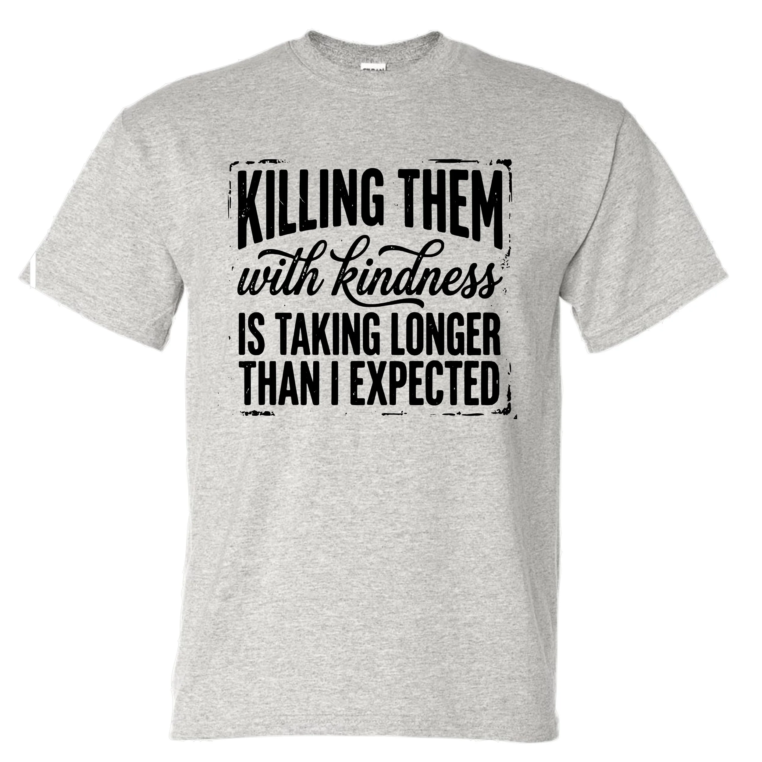 Killing them With Kindness