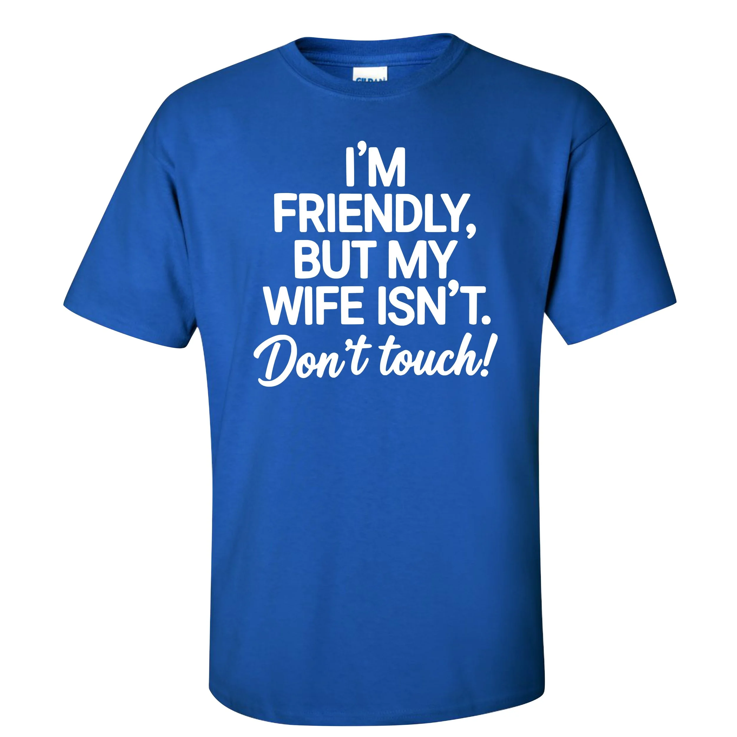Im Freindly but my wife isnt
