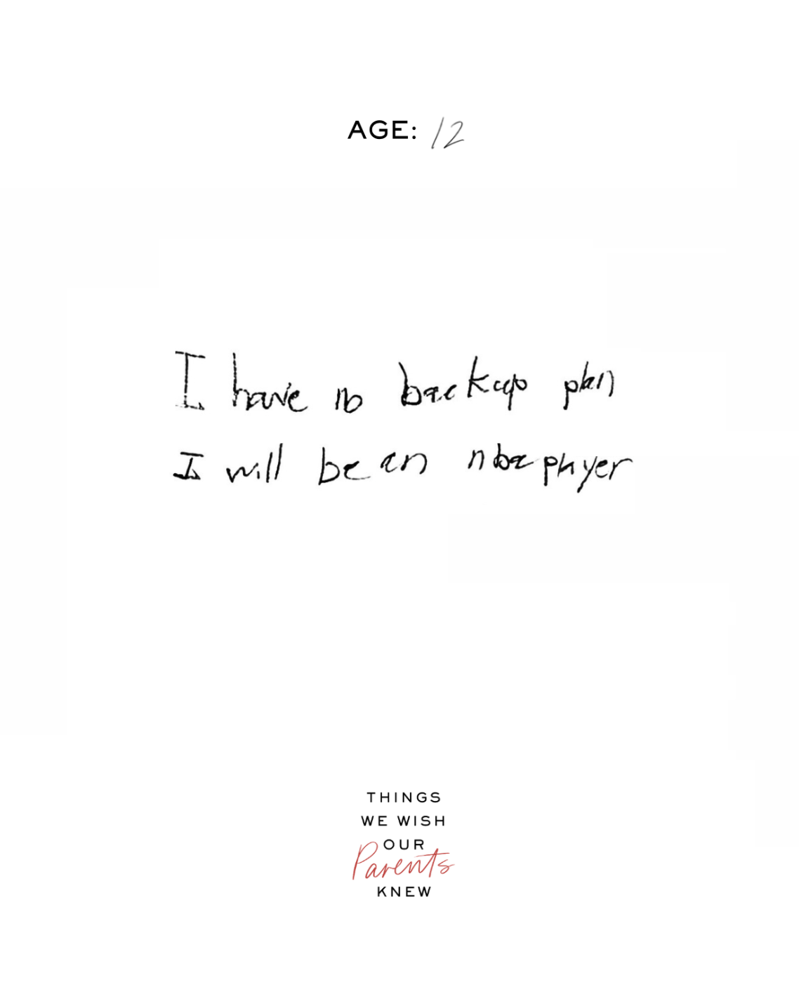 I have no backup plan…