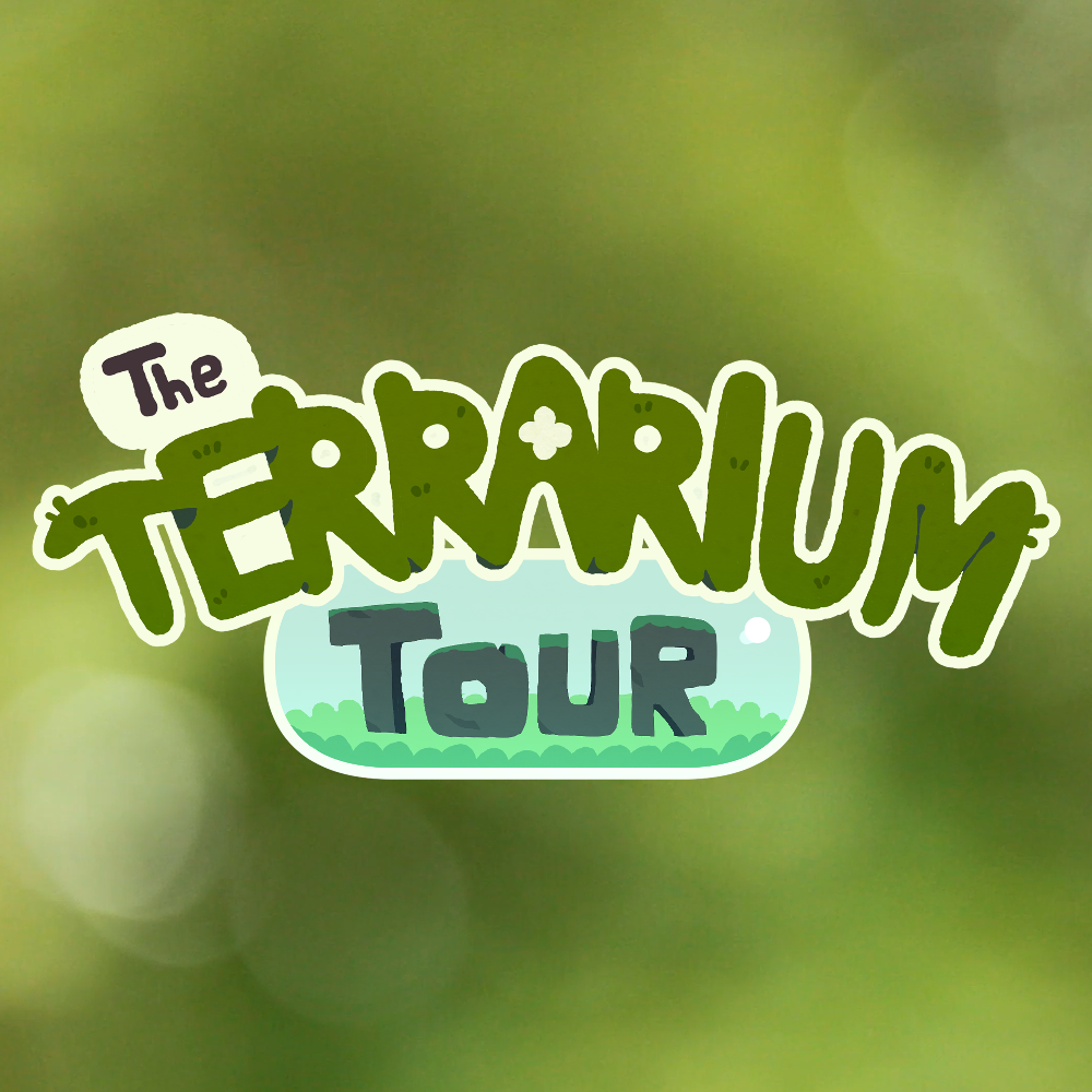The Terrarium Tour