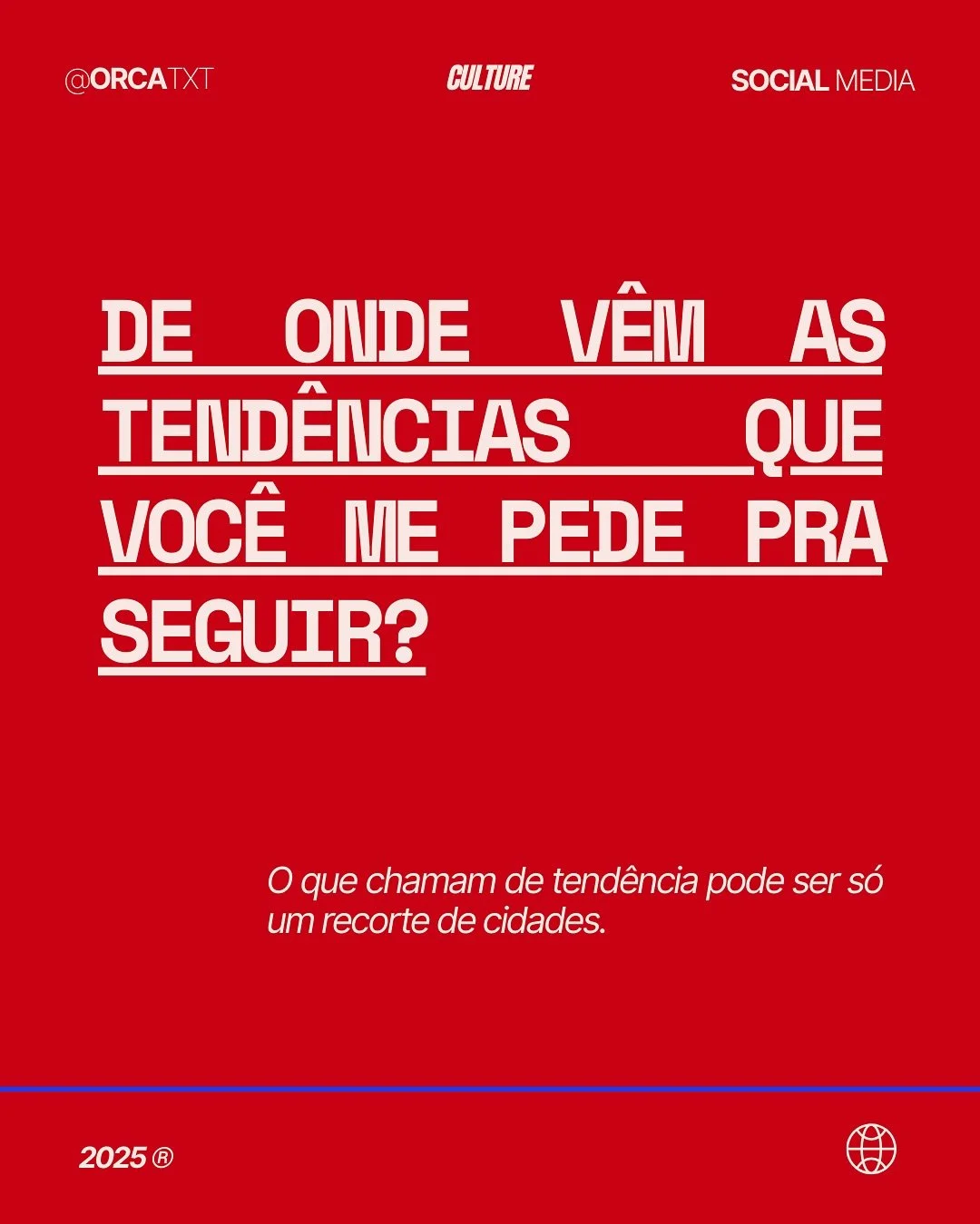Tendências carregam geopolítica, repertórios e filtros de quem as produz.
Quando seguimos sem questionar, a gente compra junto não só a estética, mas também a visão de mundo de poucos centros que