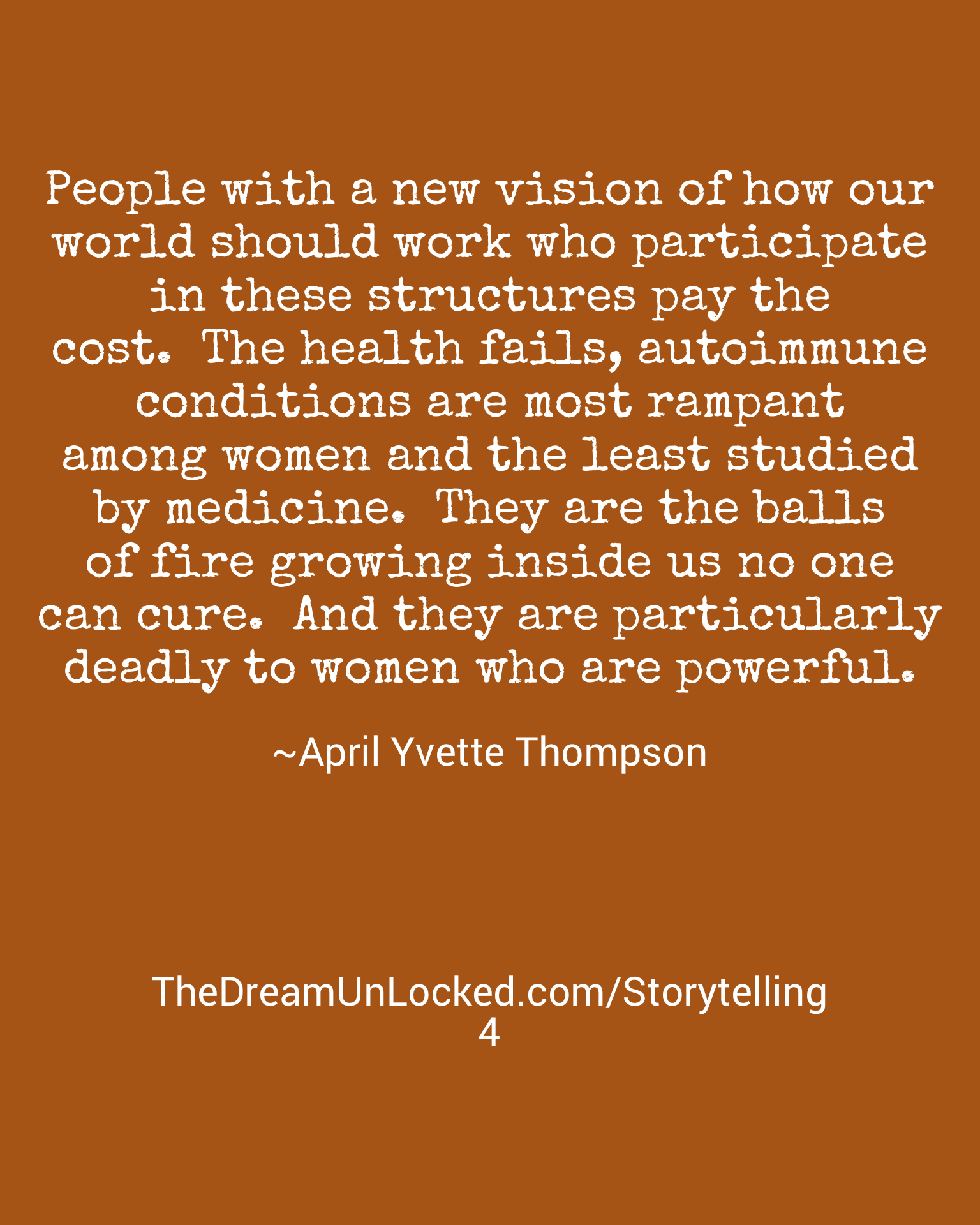 A quote written on a brown background in white text by April Yvette Thompson about how people with a new vision of work who participate in structures pay the cost, mentioning health fails and autoimmune conditions, comparing them to the growing fire 