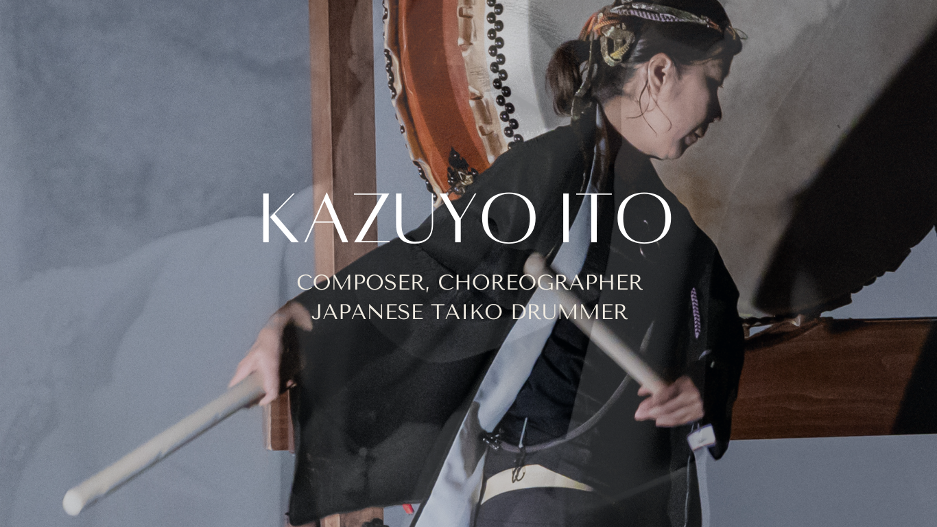 Composer, choreographer, Japanese Taiko Drummer 