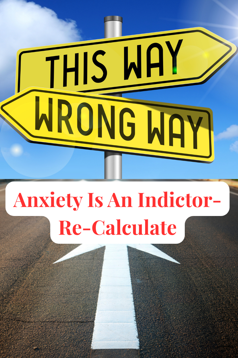 Anxiety Is an Indicator Light — Your Inner GPS Redirecting You