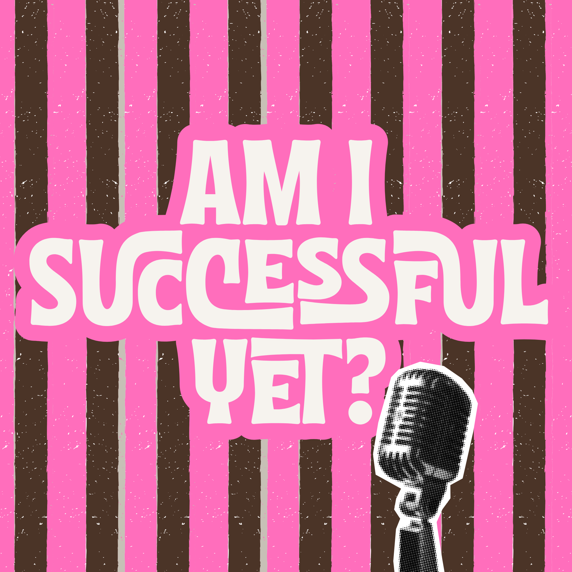 A pink background with dark brown vertical stripes and white text that reads 'Am I Successful?'. A black and white vintage style microphone is in the lower right corner.
