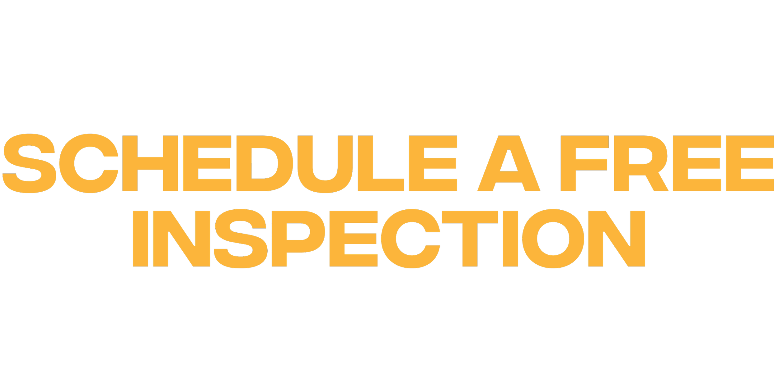 Text that says 'Schedule a free inspection' in bold orange letters on a black background.