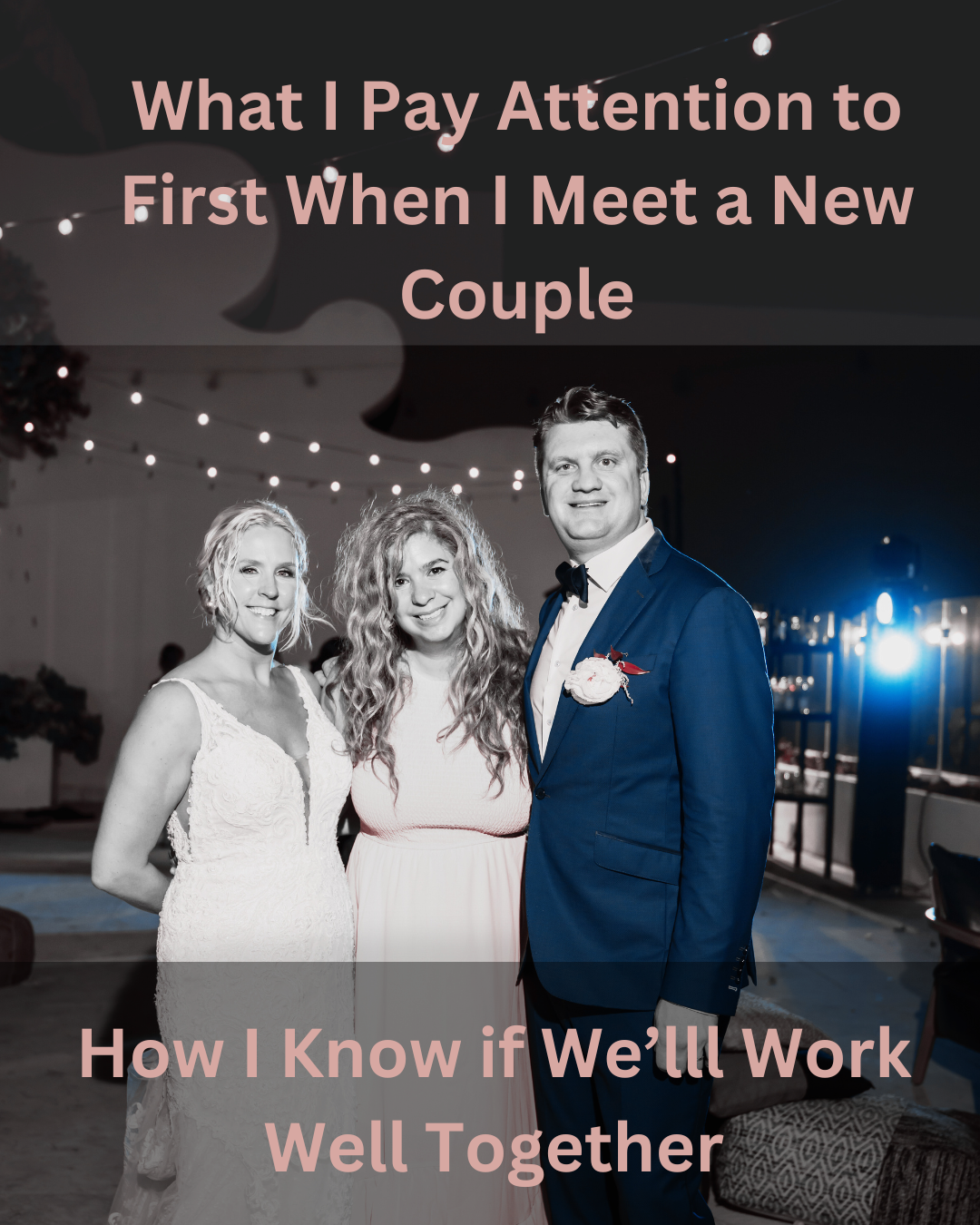 What I Pay Attention to First When I Meet a New Couple