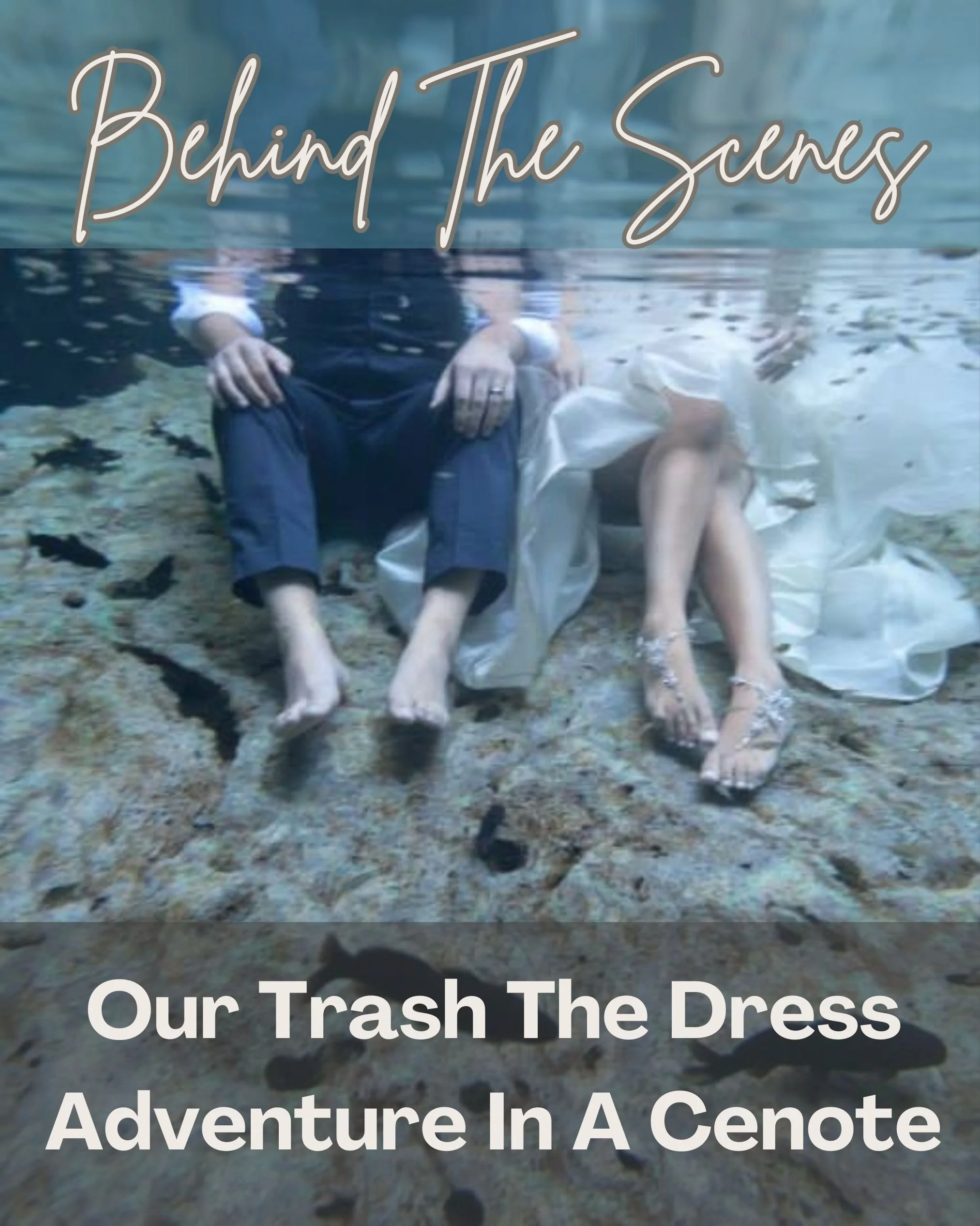 Behind The Scenes Our Trash The Dress Adventure In A Cenote