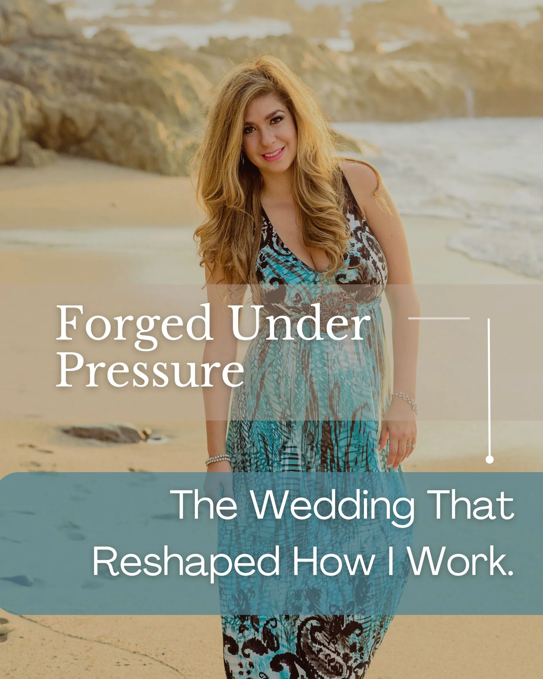 Forged Under Pressure: The Wedding That Reshaped How I Work