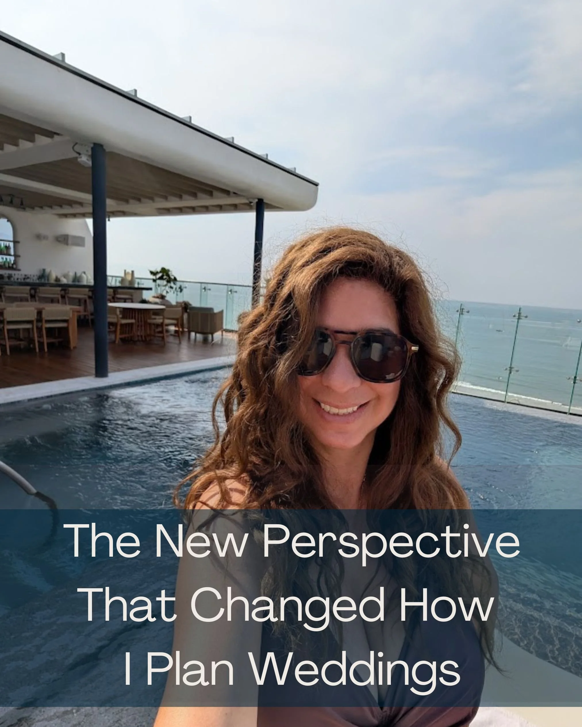 The New Perspective That Changed How I Plan Weddings