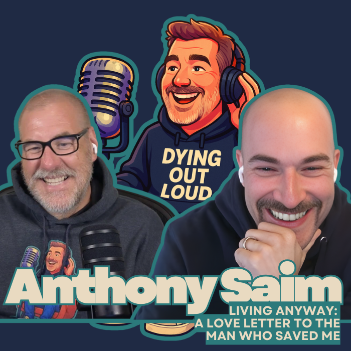 Living Anyway: A Love Letter to the Man Who Saved Me with Anthony Saim