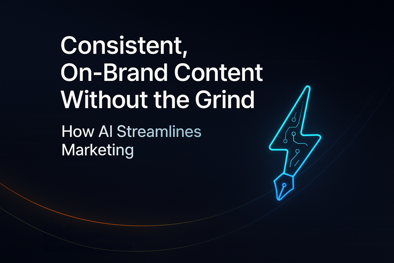 Consistent, On-Brand Content Without the Grind: How AI Streamlines Marketing