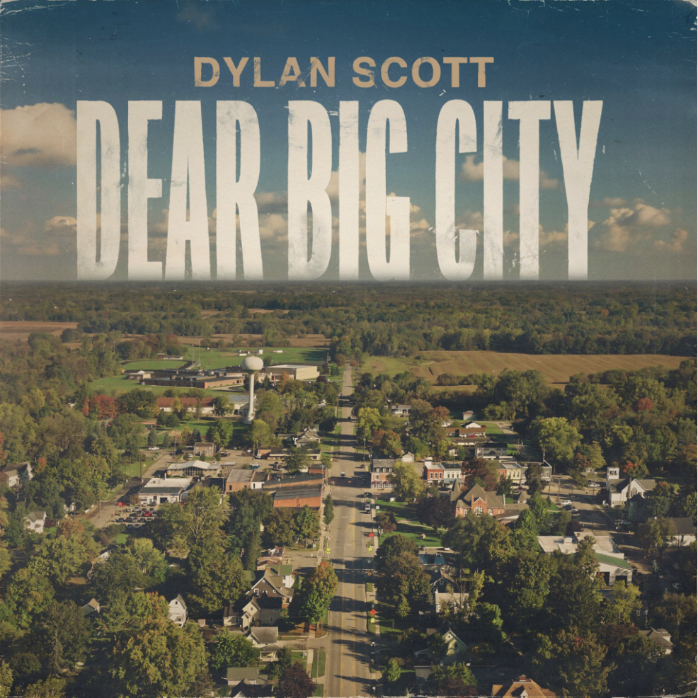 MULTI-PLATINUM ARTIST DYLAN SCOTT BALANCES&nbsp;SMALL-TOWN ROOTS WITH BIG CITY DREAMS IN NEW SINGLE “DEAR BIG CITY,” OUT NOW