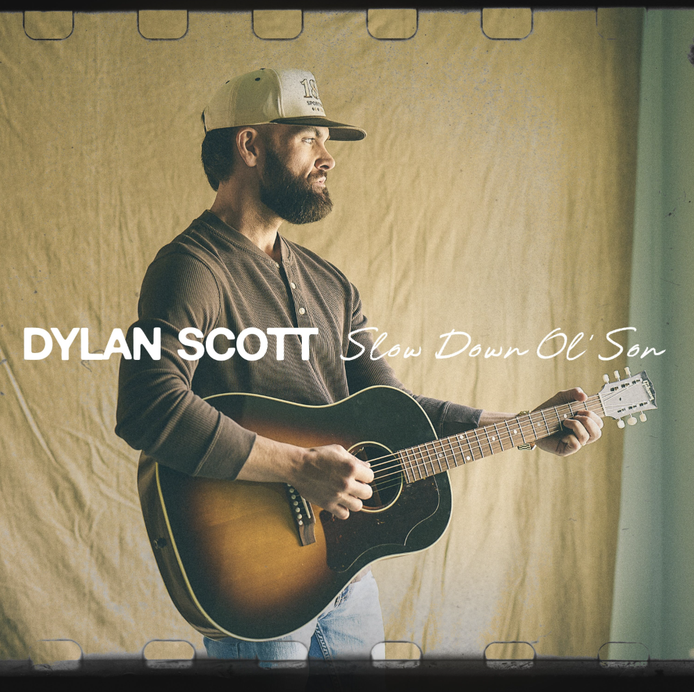 MULTI-PLATINUM ARTIST DYLAN SCOTT PULLS INSPIRATION FROM MOM AND KIDS IN NEW TRACK “SLOW DOWN OL’ SON,” OUT NOW