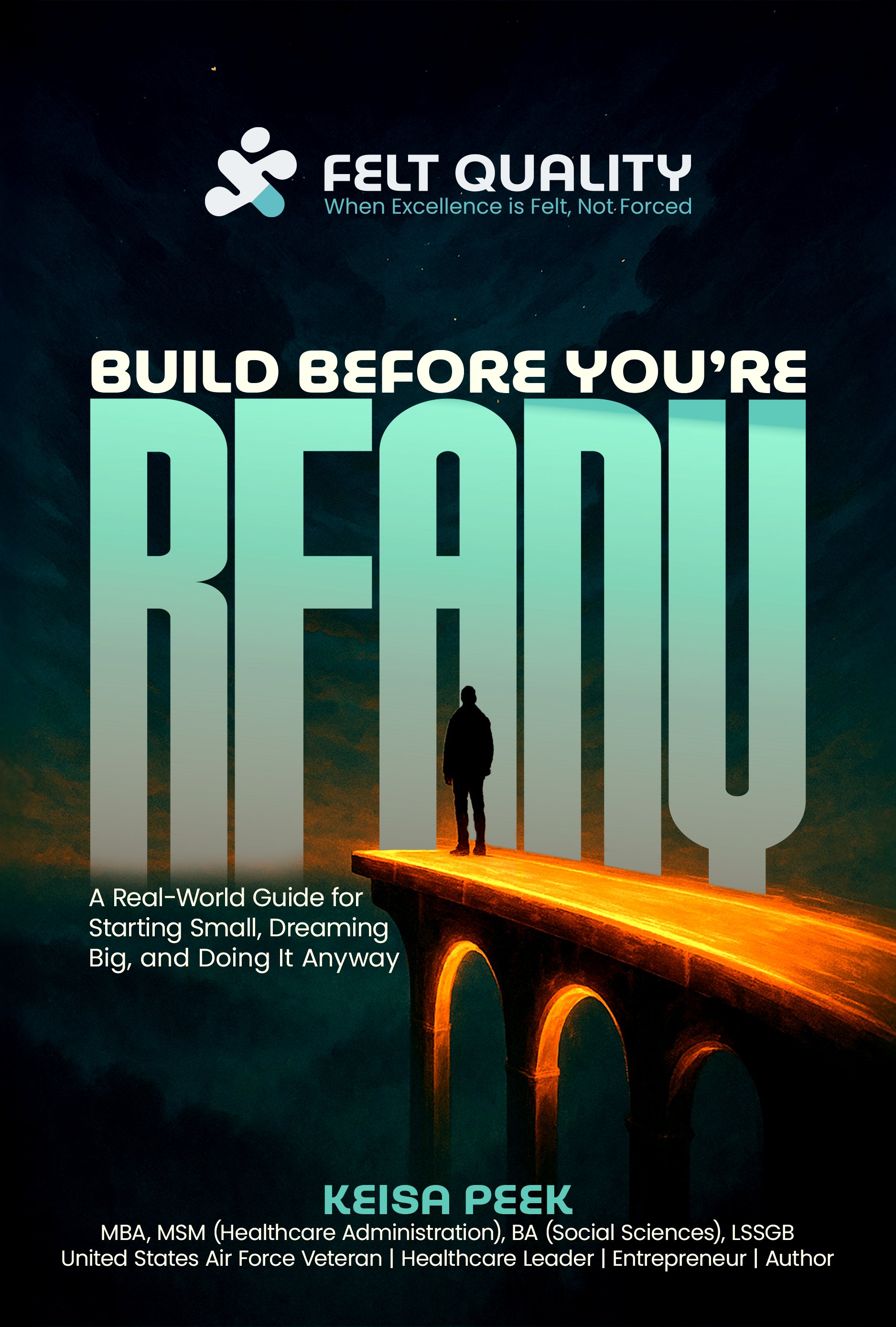 Book cover titled "Build Before You're Ready" by Keisa Peek. The cover depicts a silhouetted person standing on a glowing bridge at sunset with a starry sky.