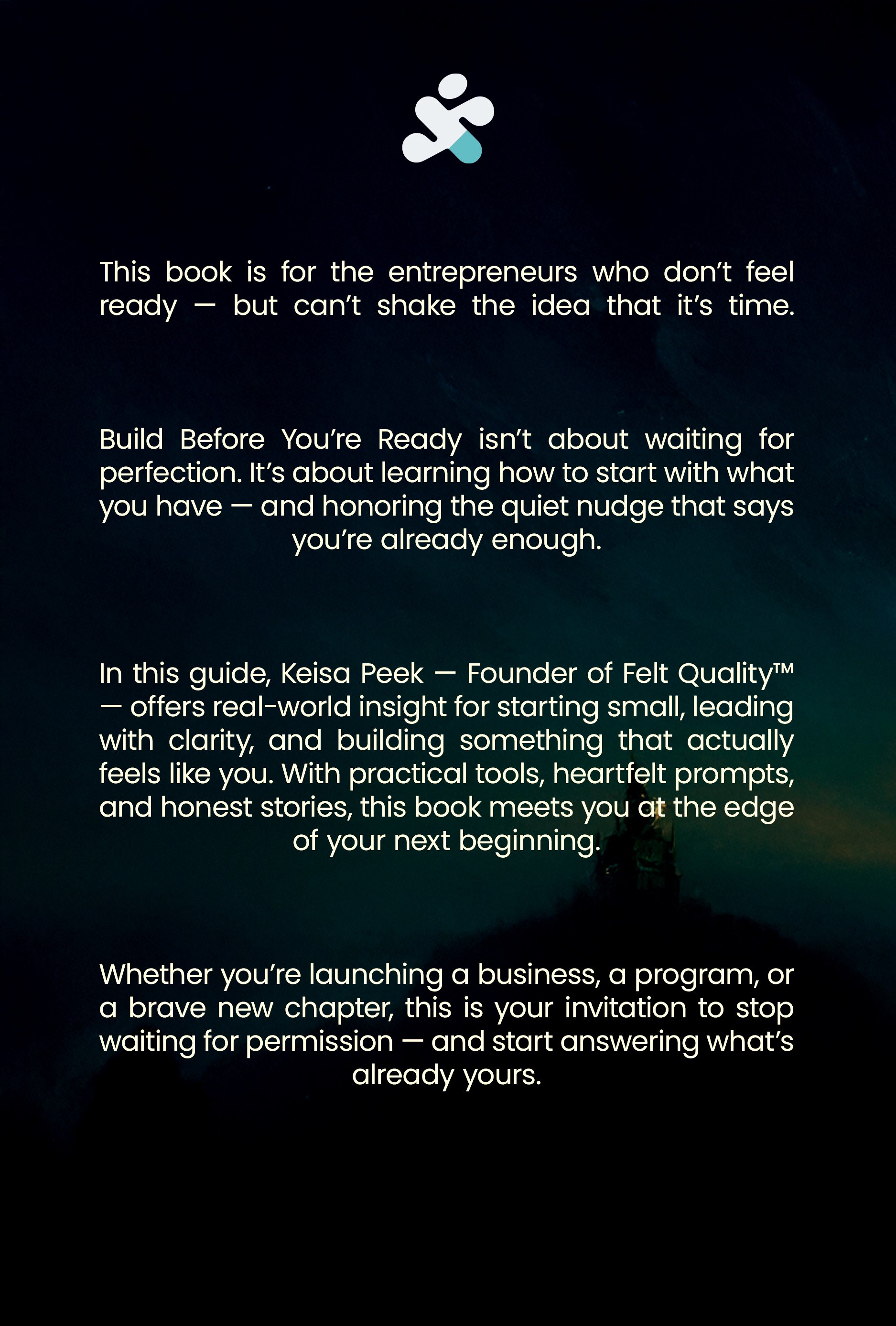 Back cover of a book called 'Build Before You're Ready' by Keisa Peek, with a dark background, a logo at the top, and text about entrepreneurship and starting small.