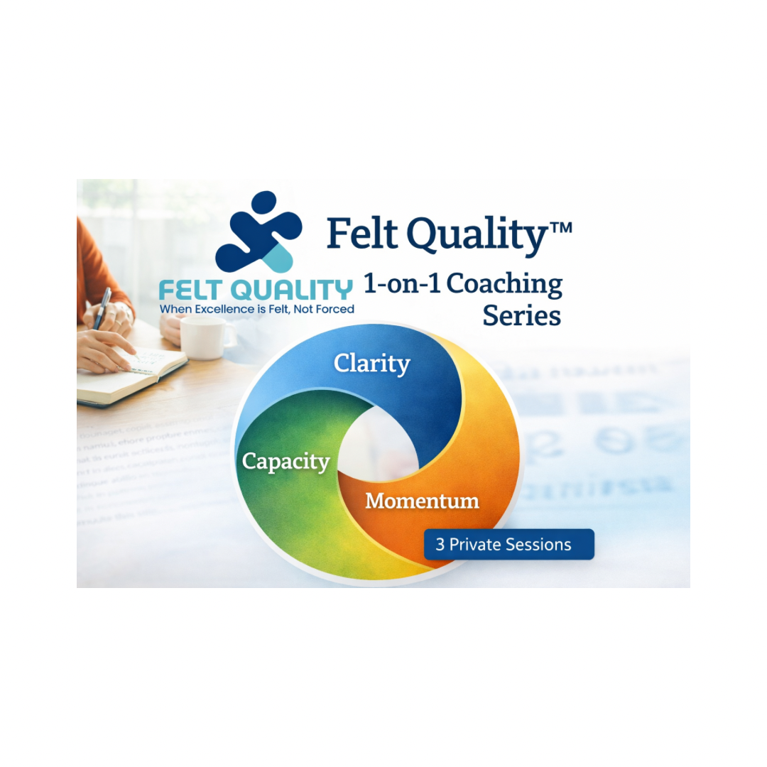 Felt Quality™ 1-on-1 Coaching Series — Clarity, Capacity & Momentum in 3 Private Sessions