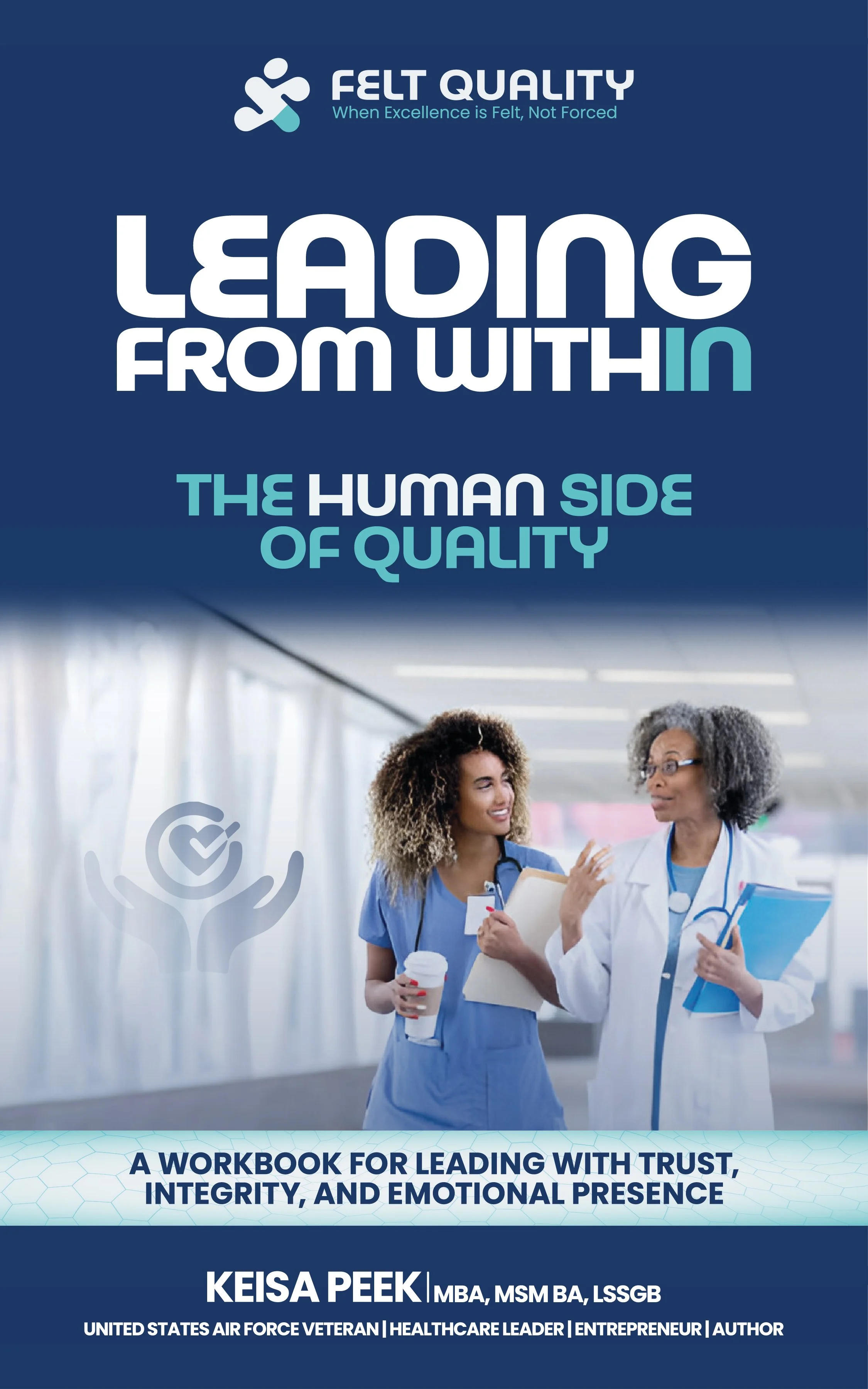 Book cover titled "Leading from Within: The Human Side of Quality" by Keisa Peek, featuring healthcare professionals in conversation in a hospital setting.