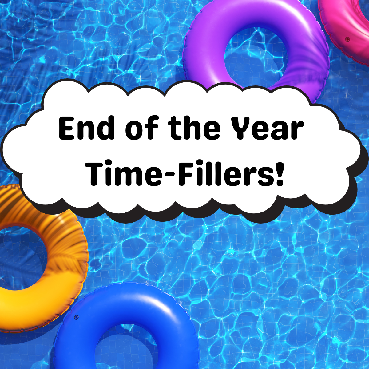 End of the Year Time-Fillers (Psst…they’re still educational)