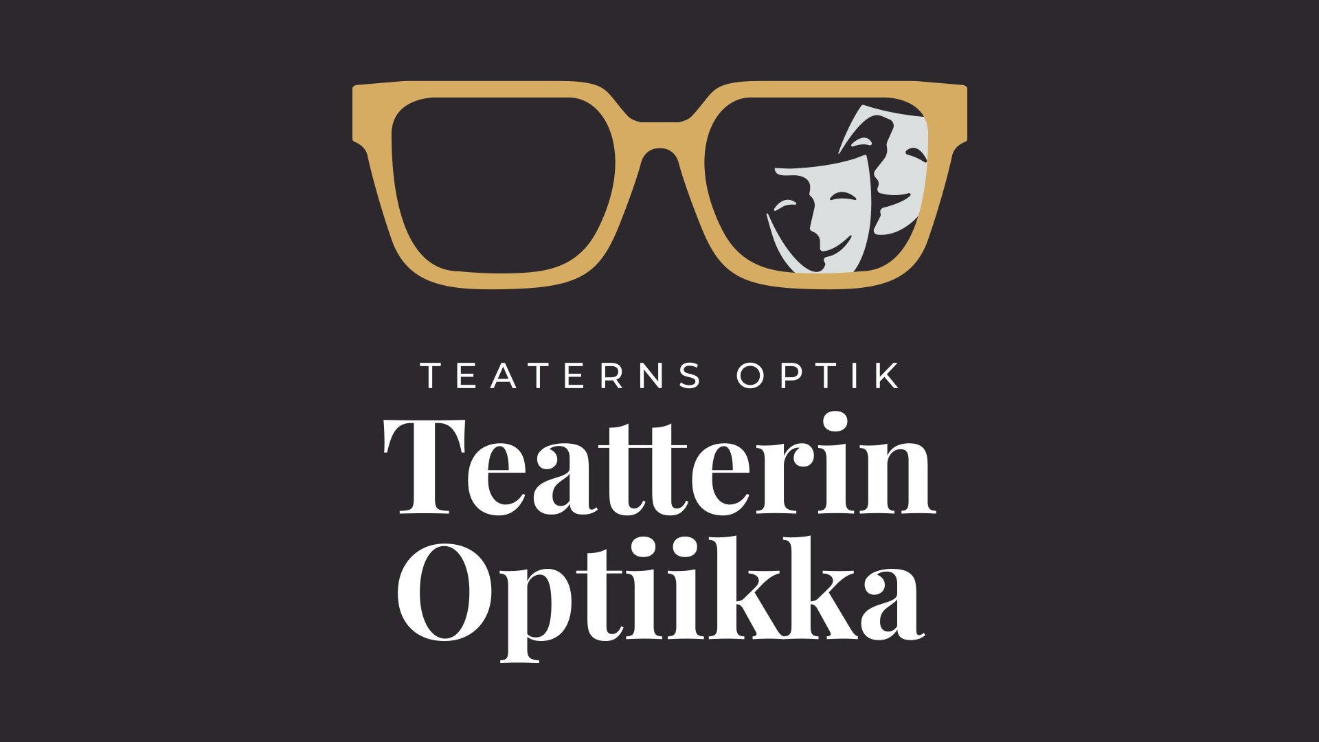 Logo, jossa on suurikokoiset keltaiset silmälasit ja niiden linssissä kaksi nauravaa ihmiskasvoja. Teksti: Teatern Optik, Teaterns Optik, Teatterin Optikk.