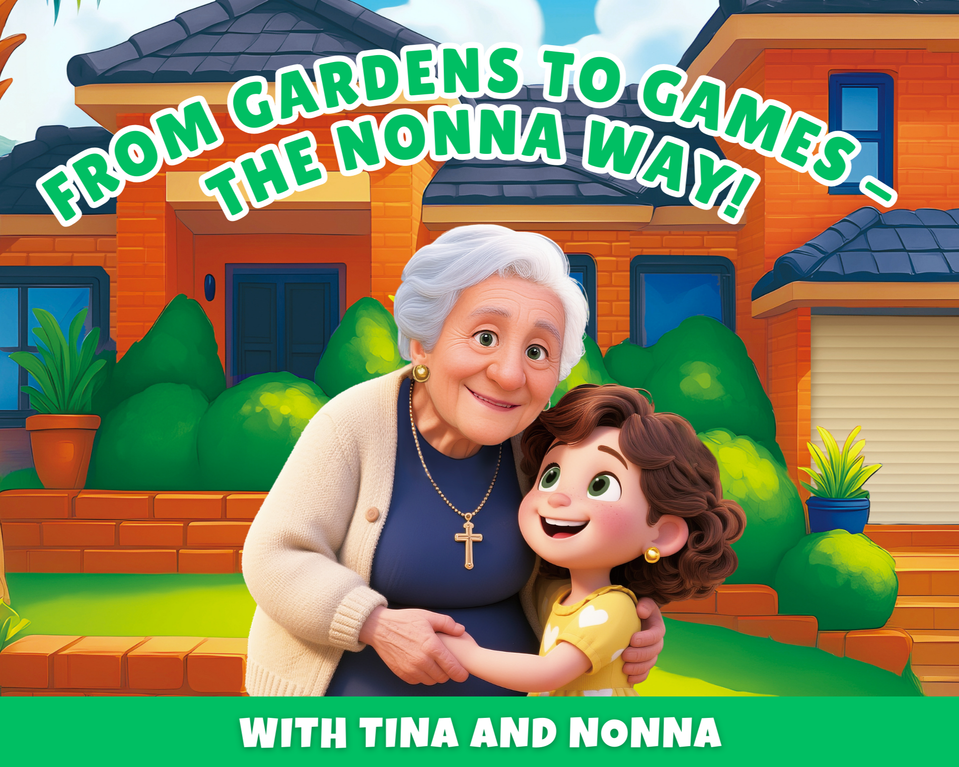 From Gardens to Games - The Nonna Way!