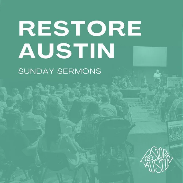 Restore Austin Sermons mainly By Zach Lambert